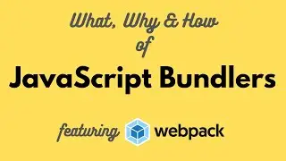 JavaScript Bundlers - Zero To Hero | A Webpack Tutorial For Everyone