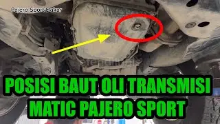 LETAK BAUT OLI TRANSMISI MITSUBISHI PAJERO SPORT DAKAR