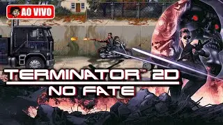 TERMINATOR 2D: No Fate - EXTERMINADOR DO FUTURO EM 2D do Início ao Fim!