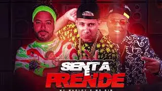 SENTA E PRENDE - MC MARLEY, HYTALO SANTOS, MR BIM (BREGA FUNK)