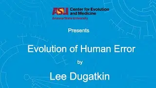 Evolution of Human Error | Lee Dugatkin