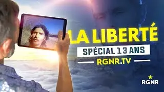 La liberté ! Nouveau RGNR.TV pour les 13 ans des vidéos