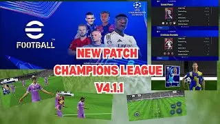 PATCH BARU EFOOTBALL 2025 MOBILE V4.1.1.🎩🎩 CARA-CARA INSTALL PATCH CHAMPIONS LEAGUE 🧐🧐