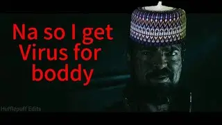 That time I gave the boys a Nigerian dub. (If the boys was made in Nigeria)