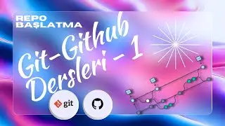 Git - Github Dersleri 1 : Repo Başlatma