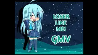 Gacha Studio | Loser Like Me! (GMV)