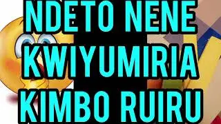 WAAAH! 😲NDETO NENE KUONEKANA RUIRU KIMBO🥵