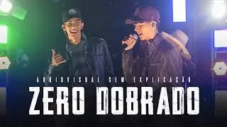 ZERO DOBRADO - Arthur e Allancid (Sem Explicação)
