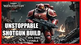 Warhammer 40K: Inquisitor Martyr - Shotgun Crusader Build