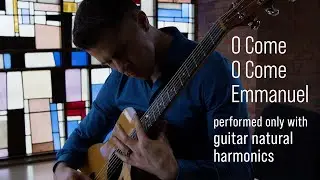 O Come, O Come Emmanuel guitar natural harmonics arrangement