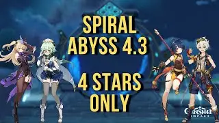 Genshin Impact - 36 Star The New Spiral Abyss 4.3 Floor 12 With Only 4 Star Characters