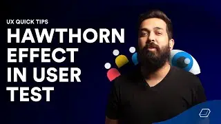 How to use Hawthorn effect in user test? | UX Design Tips