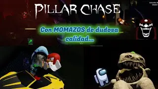 Pillar Chase con MOMAZOS de dudosa calidad