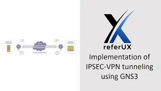 Implementation of Site- to-Site IPSEC-VPN Tunneling using GNS3