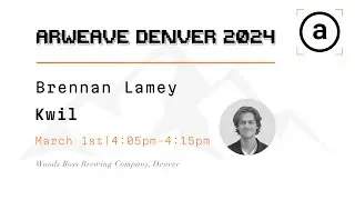 Building Custom Permaweb Appchains with Kwil | Arweave Denver 2024