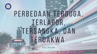Perbedaan Terduga, Terlapor, Tersangka, dan Terdakwa