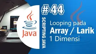 Java 44 - Looping on Arrays - Java Netbeans Tutorial Indonesia