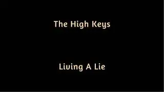The High Keys   Living A Lie
