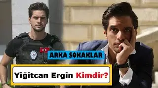 Arka Sokaklar Dizisinin Yeni İsmi Yiğitcan Ergin Kimdir?