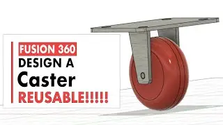 Design a Caster Wheel Using Fusion 360