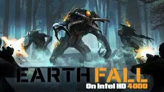 Intel HD 4000 : Earthfall