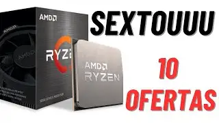 RYZEN  EM OFERTA  E  MUITO  MAIS  NESSA  SEXTA  23/08