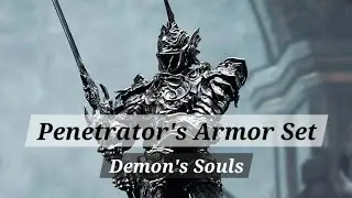 Demon's Souls - Obtaining and Showcasing Penetrator's Armor Set
