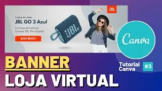 Como Criar Banner para Loja Virtual no Canva [Grátis e Profissional] - Tutorial Canva #3