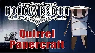 Hollow Knight - Quirrel papercraft