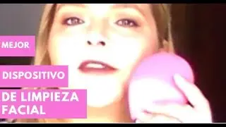 EL MEJOR DISPOSITIVO DE LIMPIEZA FACIAL