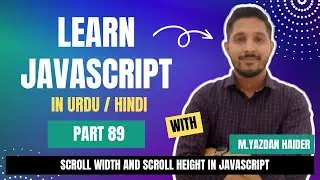 Learn Javascript Part 89 | scrollWidth & scrollHeight in Javascript | Yazdan Haider | 2024