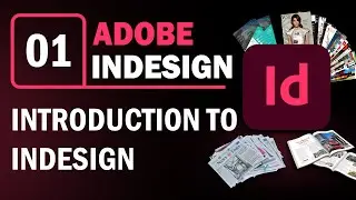 Adobe InDesign Full Course | Introduction to InDesign | Ch - 1