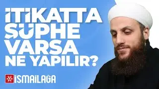 İtikad Meselesinde Şüphe Varsa Ne Yapılır? - Ömer Faruk Korkmaz Hoca Efendi