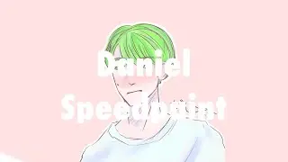 Daniel Speedpaint [DanPlan]