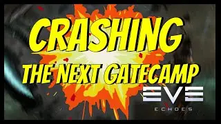 Eve Echoes - Crashing The Next Gate Camp