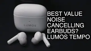 BEST VALUE NOISE CANCELLING EARBUDS? LUMOS TEMPO