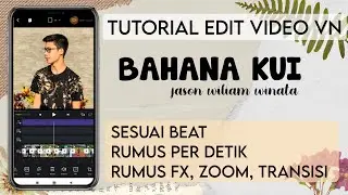 Tutorial VN: Tutorial Edit Video VN - Bahana Kui Transisi VN (Sesuai Beat Musik)