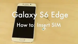 Galaxy S6 + S6 Edge: How to insert SIM Card