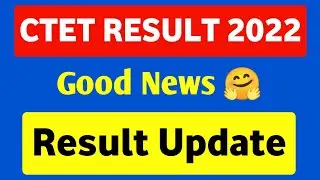 GOOD 😊 NEWS || CTET RESULT || CTET RESULT 2022 #ctetresult2022