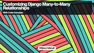 Customizing Django Many-to-Many Relationships