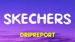 DripReport - Skechers (tiktok Lyrics) i like your skechers you like me my gucci shoes