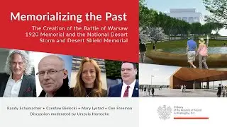 Creating the Battle of Warsaw 1920 Memorial and the National Desert Storm and Desert Shield Memorial