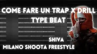 Come Fare un TRAP x DRILL Type Beat (Shiva "MILANO SHOTA FREESTYLE") | FL Studio Tutorial