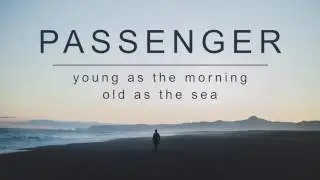 Passenger | Young As The Morning, Old As The Sea (Official Album Audio)