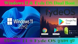 Windows 11 &  Fyde OS (Including Google Play Store) Dual Boot * Fyde OS is Similar to Chrome OS
