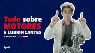Ciência Sobre Rodas - EP3: Tudo sobre motores e lubrificantes