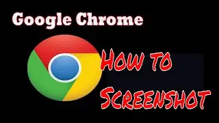 How to Take Screenshots in Google Chrome browser