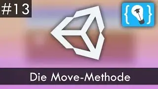Unity Tutorial Deutsch / German #13 - Die Move-Methode