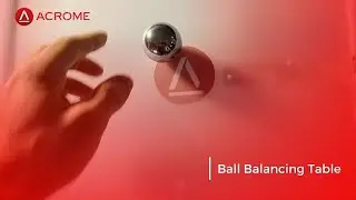 ACROME | BALL BALANCING TABLE with C PROGRAMMING