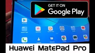 How to Install Google Playstore on Huawei MatePad Pro 100% WORKING 27 JULY 2020 MRX-AL09